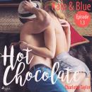 [German] - Kate & Blue - Hot Chocolate (L.A. Roommates), Episode 1.3 (Ungekürzt) Audiobook