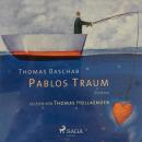[German] - Pablos Traum (Ungekürzt) Audiobook
