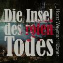 [German] - Die Insel des roten Todes (Ungekürzt) Audiobook