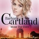 Mine For Ever (Barbara Cartland's Pink Collection 52) Audiobook