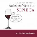 Auf einen Wein mit Seneca (Ungekürzt) Audiobook