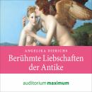 Berühmte Liebschaften der Antike (Ungekürzt) Audiobook