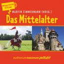 Das Mittelalter - Weltgeschichte für Kinder Audiobook