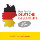 Deutsche Geschichte in 60 Minuten (Ungekürzt) Audiobook