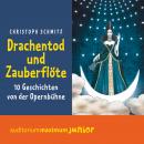 Drachentod und Zauberflöte (Ungekürzt): Ungekürzt Audiobook