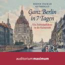 Ganz Berlin in 7 Tagen (Ungekürzt) Audiobook