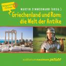 Griechenland und Rom: die Welt der Antike - Weltgeschichte für Kinder Audiobook