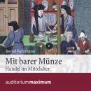 [German] - Mit barer Münze - Handel im Mittelalter (Ungekürzt) Audiobook