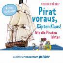 Pirat voraus, Käpten Klaus! - Wie die Piraten lebten Audiobook