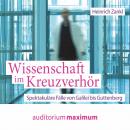 Wissenschaft im Kreuzverhör (Ungekürzt) Audiobook
