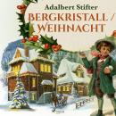 [German] - Bergkristall / Weihnacht (Ungekürzt) Audiobook