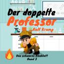 Der doppelte Professor - Das schwarze Kleeblatt, Band 3 (Ungekürzt) Audiobook