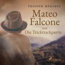 [German] - Mateo Falcone und Die Tricktrackpartie Audiobook