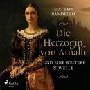 [German] - Die Herzogin von Amalfi und eine weitere Novelle (Ungekürzt) Audiobook