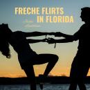 [German] - Freche Flirts in Florida Audiobook