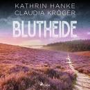 [German] - Blutheide (Katharina von Hagemann, Band 1) Audiobook