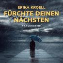 [German] - Fürchte Deinen Nächsten - Frauenkrimi (Ungekürzt) Audiobook