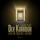 [German] - Der Korridor - Rhein-Mainz-Krimi (Ungekürzt) Audiobook