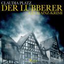 Der Lubberer - Ein Mainz-Krimi (Ungekürzt) Audiobook