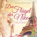 [German] - Der Flügel der Nike - Aufzeichnungen eines Gemmenschneiders (Ungekürzt) Audiobook