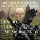 [German] - Lenore fuhr ums Morgenrot - Deutsche Balladen des 18. und 19. Jahrhunderts (Ungekürzt) Audiobook