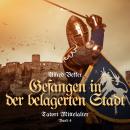[German] - Gefangen in der belagerten Stadt (Tatort Mittelalter, Band 4) Audiobook