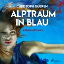 [German] - Alptraum in Blau - Griechenland-Krimi (Ungekürzt) Audiobook
