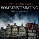 Bombenstimmung - Tannenberg-Krimi (Ungekürzt) Audiobook