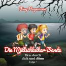 Die Müllschlucker-Bande (Drei durch dick und dünn, Folge 7) Audiobook