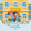 Die Gewaltigen Vier (Drei durch dick und dünn, Folge 8) Audiobook