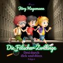 Die Fälscher-Zwillinge (Drei durch dick und dünn, Folge 6) Audiobook