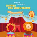 Bumba der Zirkuslöwe (Ungekürzt) Audiobook