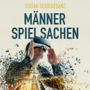 [German] - Männerspielsachen (Ungekürzt) Audiobook