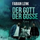 [German] - Der Gott der Gosse (Ungekürzt) Audiobook
