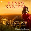 [German] - Telegonos - Sohn der Liebe - Historischer Roman (Ungekürzt) Audiobook