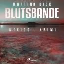[German] - Blutsbande - Mexico-Krimi (Ungekürzt) Audiobook