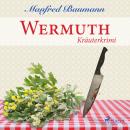 [German] - Wermuth - Kräuterkrimi (Ungekürzt) Audiobook