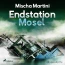 Endstation Mosel - Mosel-Krimi (Ungekürzt) Audiobook