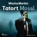 Tatort Mosel - Mosel-Krimi (Ungekürzt) Audiobook