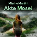 Akte Mosel - Mosel-Krimi (Ungekürzt) Audiobook