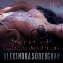 [German] - Wie man sich bettet, so liegt man - Erotischer Roman (Ungekürzt) Audiobook