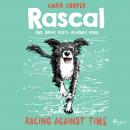 Rascal 6 - Racing Against Time Audiobook