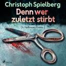 Denn wer zuletzt stirbt - Dr. Hoffmann Krimis 2 (Ungekürzt) Audiobook