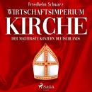 Wirtschaftsimperium Kirche - Der mächtigste Konzern Deutschlands (Ungekürzt) Audiobook