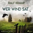 Wer Wind sät... - Kurzkrimi aus der Eifel (Ungekürzt) Audiobook