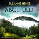 Abgefüllt - Kurzkrimi aus der Eifel (Ungekürzt) Audiobook