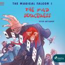 The Magical Falcon 1 - The Mad Sorceress Audiobook