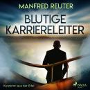 [German] - Blutige Karriereleiter - Kurzkrimi aus der Eifel (Ungekürzt) Audiobook