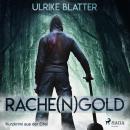 [German] - Rache(n)gold - Kurzkrimi aus der Eifel (Ungekürzt) Audiobook