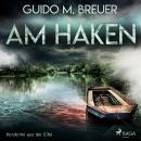 [German] - Am Haken - Kurzkrimi aus der Eifel (Ungekürzt) Audiobook